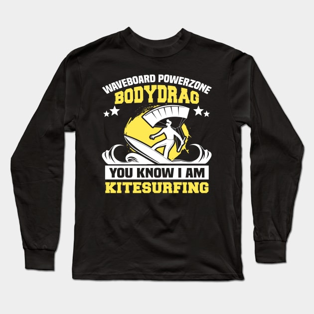 you know i am kitesurfing Long Sleeve T-Shirt by Jandjprints